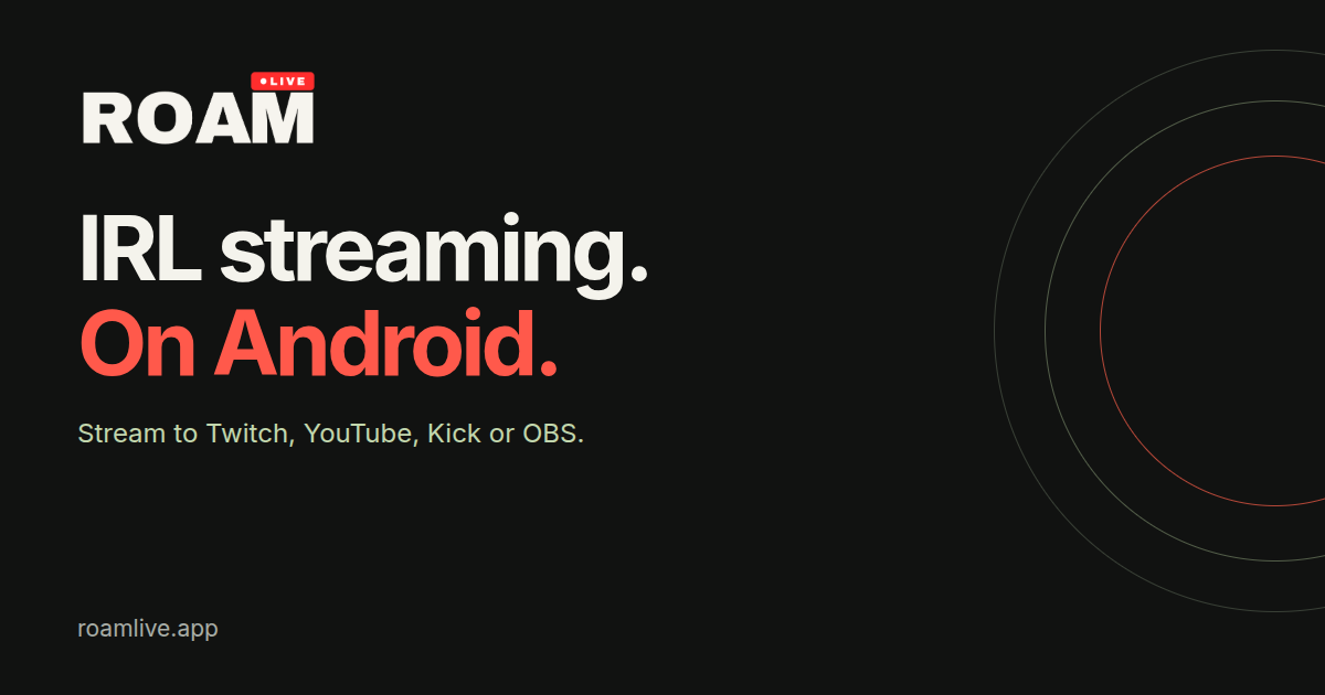 Roam Live | IRL Streaming App for Android